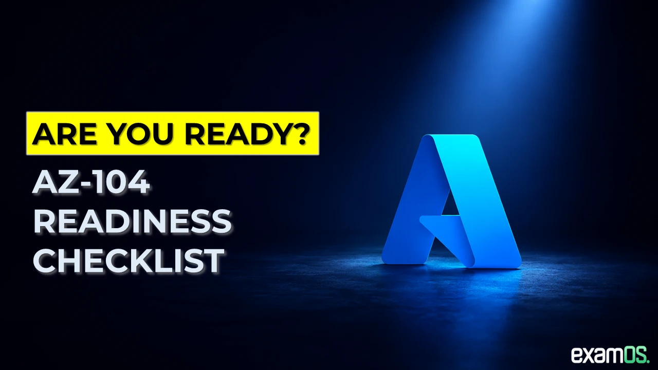 How to Know If You're Actually Ready for the AZ-104 Exam
