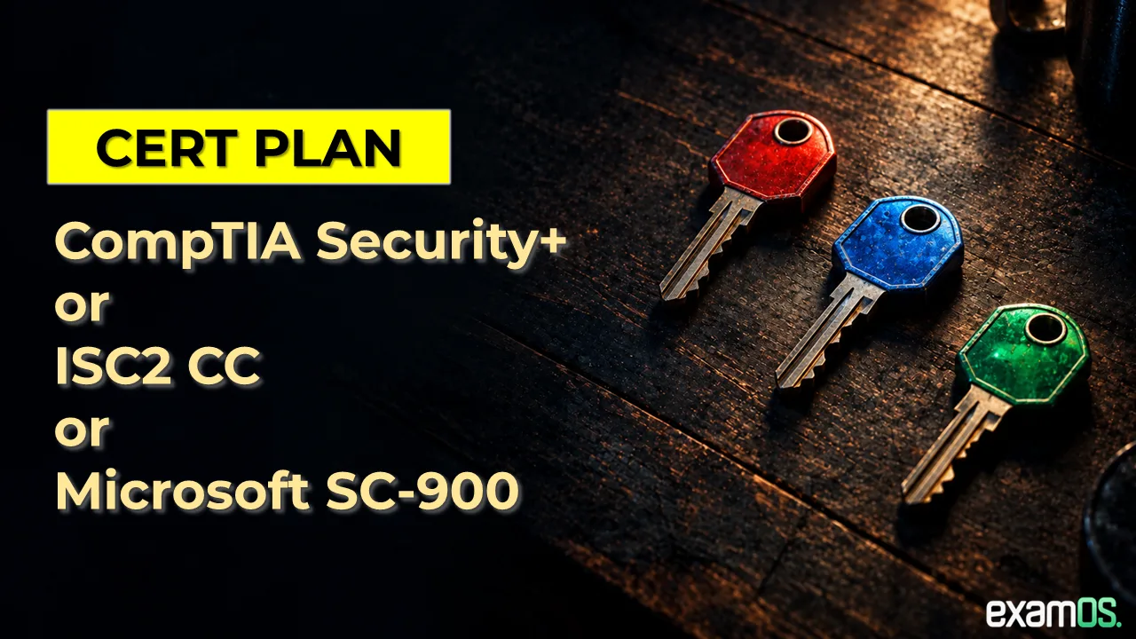 SC-900 vs CC vs Security+: Which Certification to Take First?